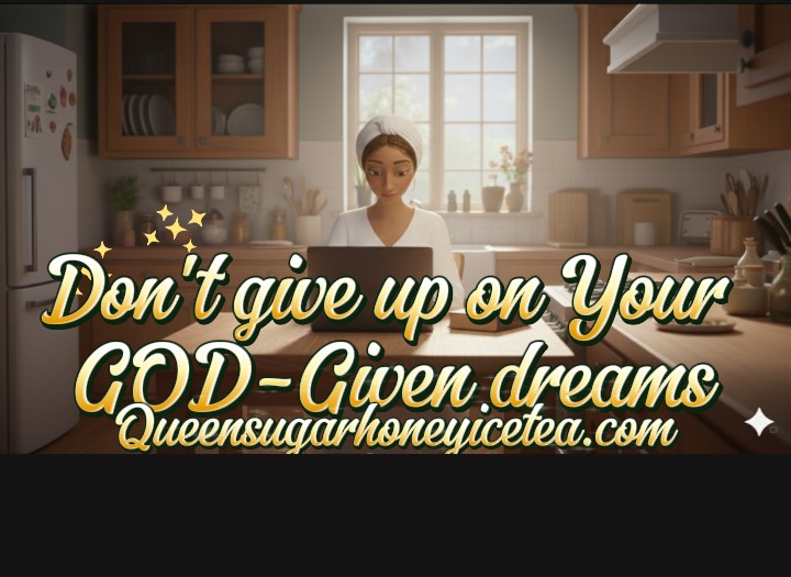 Do Not Give Up on Your God-Given Dreams | KJV Devotional